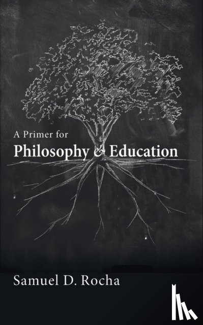 Rocha, Samuel D - A Primer for Philosophy and Education