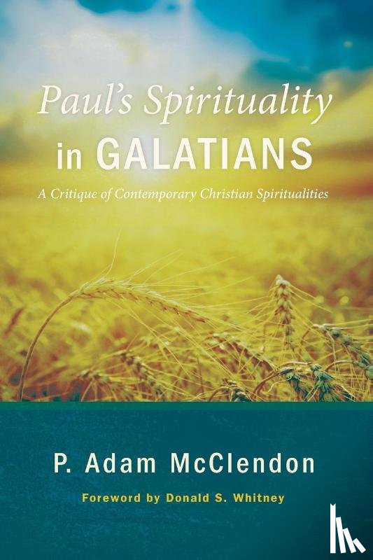 McClendon, P Adam - Paul's Spirituality in Galatians