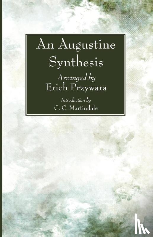 Saint Augustine of Hippo - An Augustine Synthesis