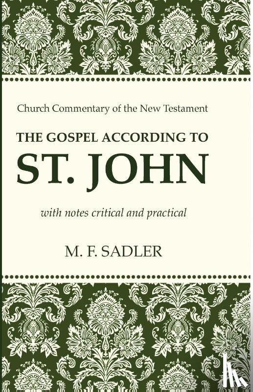 Sadler, M F - The Gospel According to St. John