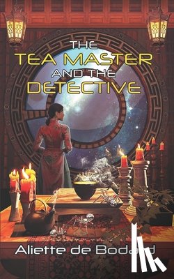 de Bodard, Aliette - The Tea Master and the Detective
