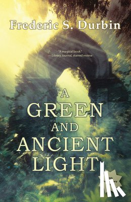 Durbin, Frederic S. - A Green and Ancient Light: 10th Anniversary Edition
