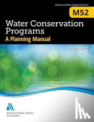 American Water Works Association - M52 Water Conservation Programs - A Planning Manual, Second Edition
