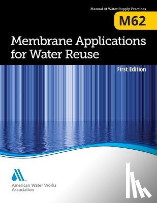 American Water Works Association - M62 Membrane Applications for Water Reuse