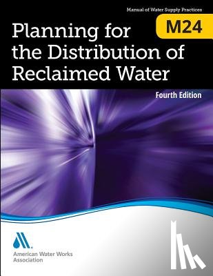 American Water Works Association - M24 Planning for the Distribution of Reclaimed Water