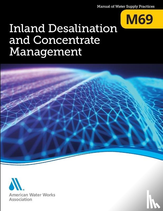 American Water Works Association - M69 Inland Desalination and Concentrate Management