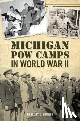 Sumner, Gregory D. - Michigan POW Camps in World War II