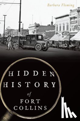 Fleming, Barbara - Hidden History of Fort Collins