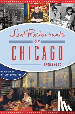 Borzo, Greg - Lost Restaurants of Chicago