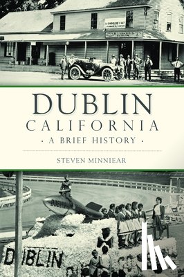Minniear, Steven - Dublin, California: A Brief History