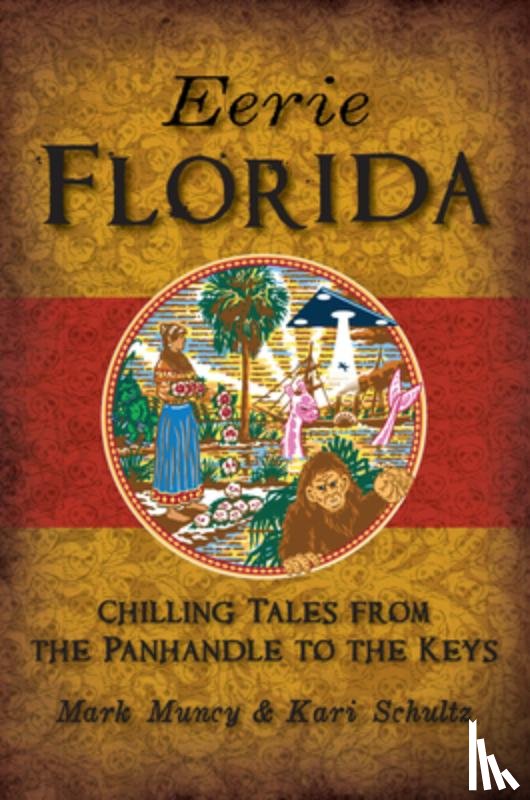 Schultz - Eerie Florida: Chilling Tales from the Panhandle to the Keys