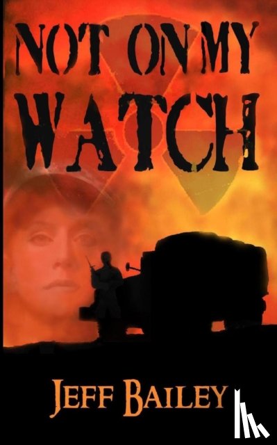 Bailey, Jeff - Not on My Watch