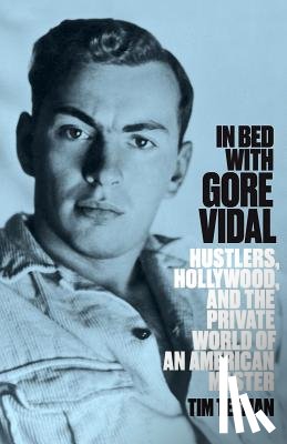 Teeman, Tim - In Bed with Gore Vidal