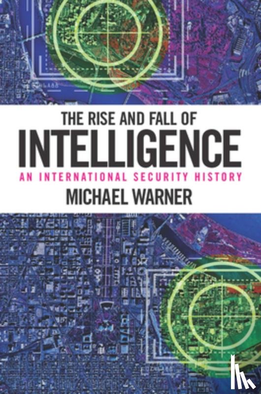 Warner, Michael - The Rise and Fall of Intelligence