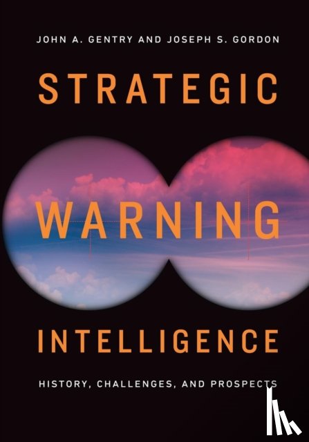 Gentry, John A., Gordon, Joseph S. - Strategic Warning Intelligence