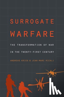 Krieg, Andreas, Rickli, Jean-Marc - Surrogate Warfare
