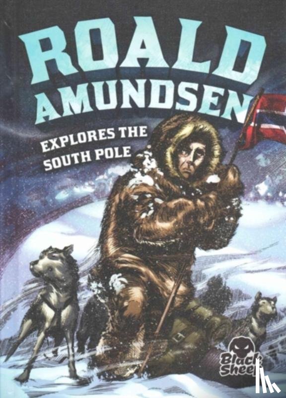 Yomtov, Nel - Roald Amundsen Explores the South P
