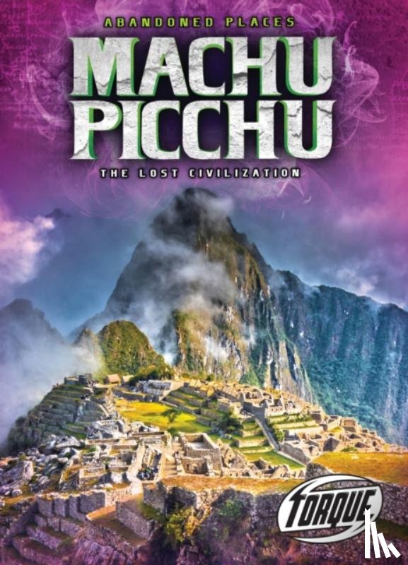 Leaf, Christina - Machu Picchu : the Lost Civilizatio