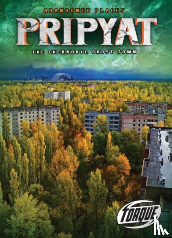 Owings, Lisa - Pripyat : the Chernobyl Ghost Town