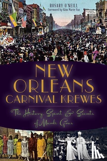 O'Neill, Rosary, Vaz, Kim Marie - NEW ORLEANS CARNIVAL KREWES