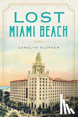 Klepser, Carolyn - Lost Miami Beach