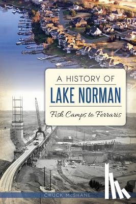 McShane, Chuck - A History of Lake Norman: Fish Camps to Ferraris