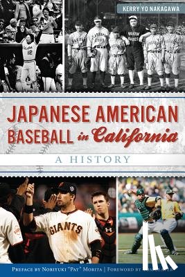 Nakagawa, Kerry Yo - Japanese American Baseball in California: A History