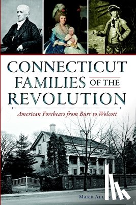 Baker, Mark Allen - Connecticut Families of the Revolution: American Forebears from Burr to Wolcott