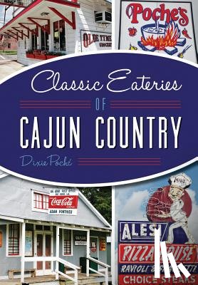 Poché, Dixie Lee - Classic Eateries of Cajun Country