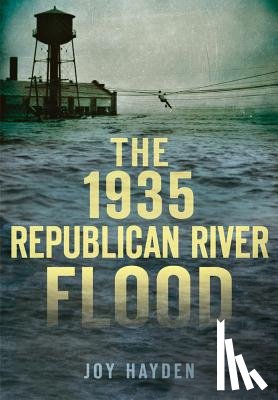 Hayden, Joy A. - The 1935 Republican River Flood