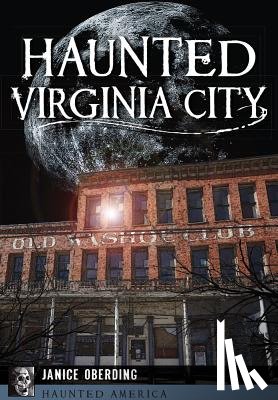 Oberding, Janice - Haunted Virginia City