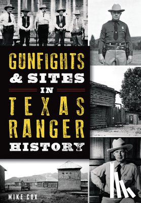 Cox, Mike - Gunfights & Sites in Texas Ranger History