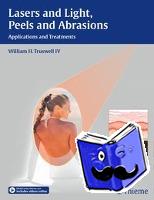 Truswell, William H. - Lasers and Light, Peels and Abrasions