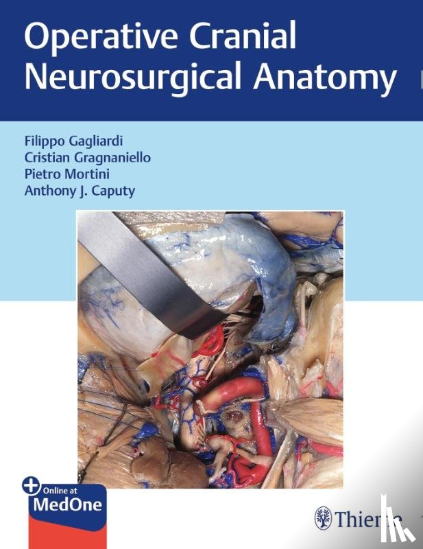 Gagliardi, Filippo, Gragnaniello, Cristian, Mortini, Pietro, Caputy, Anthony J. - Operative Cranial Neurosurgical Anatomy