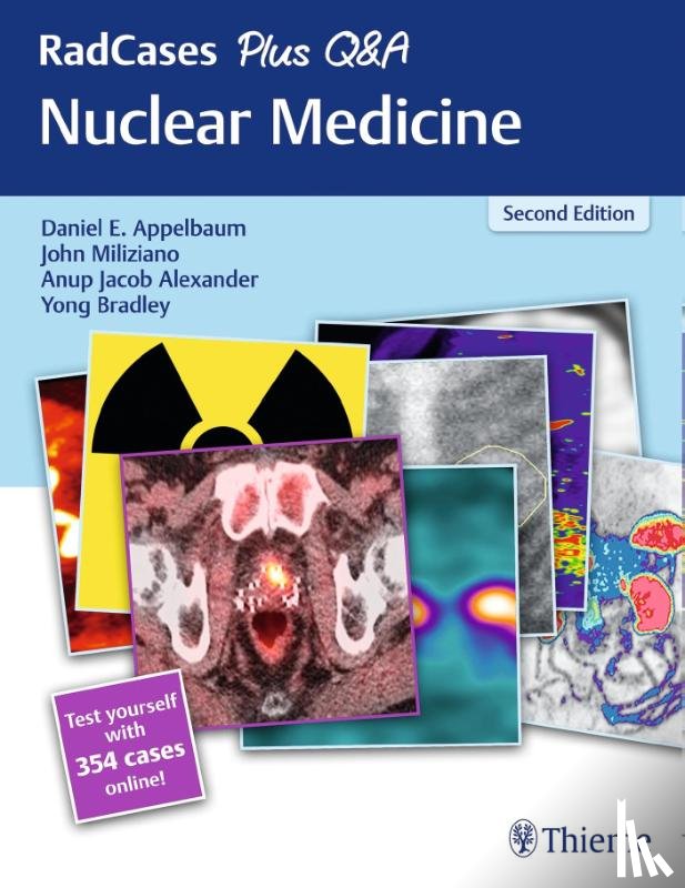Appelbaum, Daniel E., Alexander, Anup J., Miliziano, John, Bradley, Yong - RadCases Plus Q&A Nuclear Medicine
