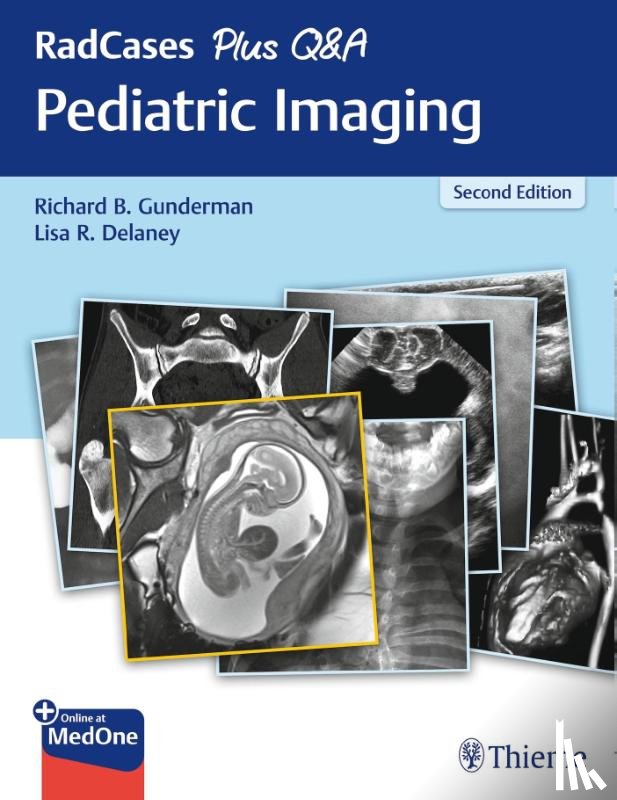 Gunderman, Richard B., Delaney, Lisa - RadCases Plus Q&a Pediatric Imaging