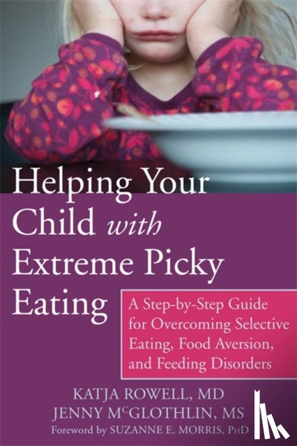 Rowell MD, Katja - Helping Your Child with Extreme Picky Eating