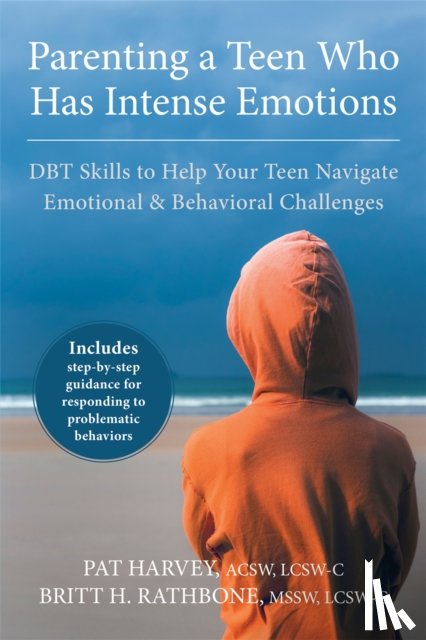 Harvey, Pat - Parenting a Teen Who Has Intense Emotions