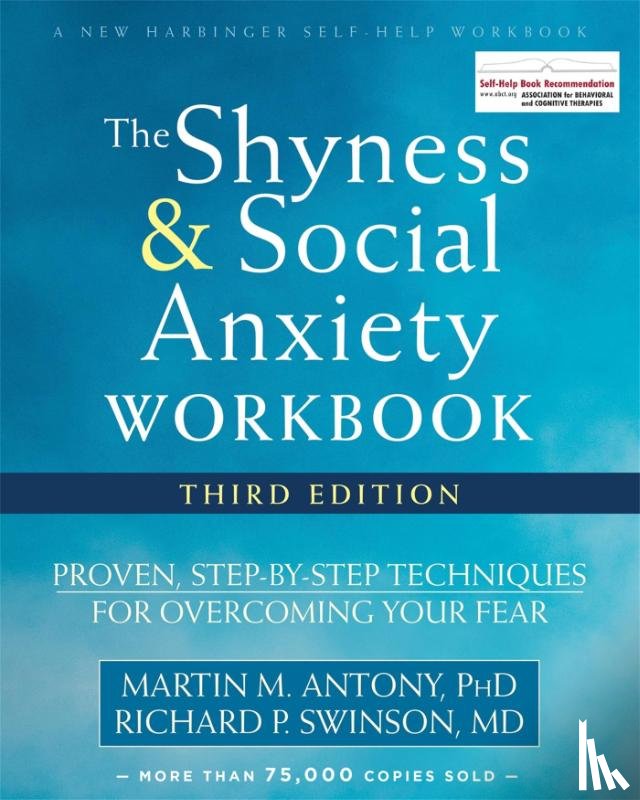 Antony, Martin M., Swinson, Richard P. - The Shyness and Social Anxiety Workbook, 3rd Edition