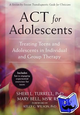 Turrell, Sheri L., Bell, Mary - ACT for Adolescents