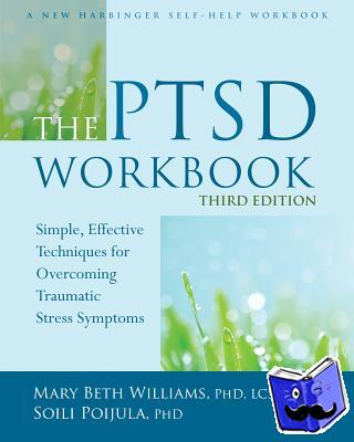 Williams, Mary Beth, Poijula, Soili - The PTSD Workbook, 3rd Edition