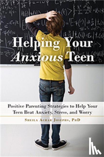 Achar Josephs, Sheila - Helping Your Anxious Teen