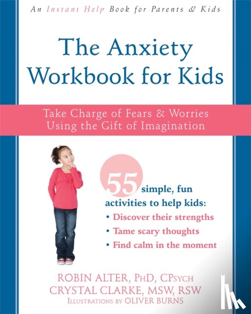 Alter, Robin, Clarke, Crystal - The Anxiety Workbook for Kids