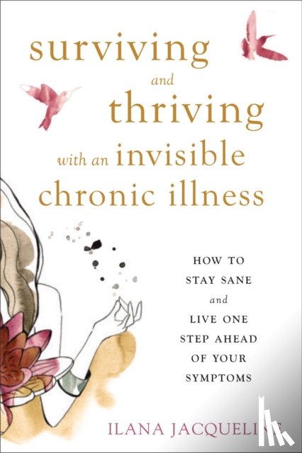 Jacqueline, Ilana - Surviving and Thriving with an Invisible Chronic Illness