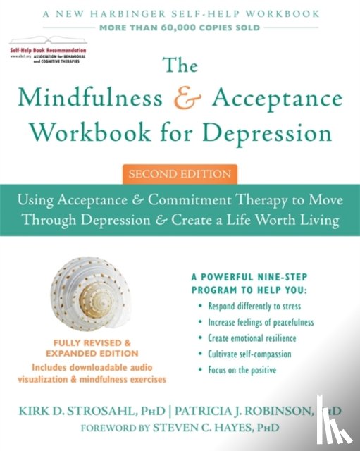 Strosahl, Kirk D., Robinson, Patricia J. - The Mindfulness and Acceptance Workbook for Depression, 2nd Edition