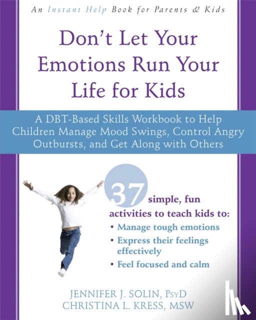 Solin, Jennifer J., Kress, Christina L. - Don't Let Your Emotions Run Your Life for Kids