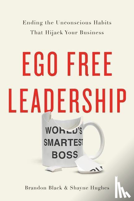 Black, Brandon, Hughes, Shayne - Black, B: Ego Free Leadership