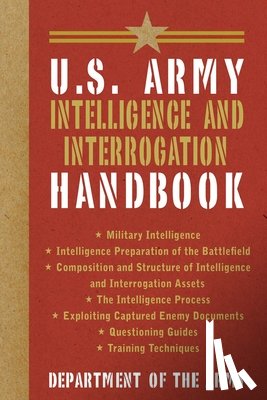 U S Department of the Army - U.S. Army Intelligence and Interrogation Handbook