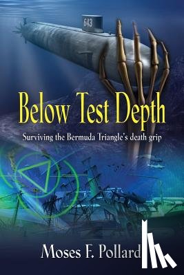 Pollard, Moses F - Below Test Depth