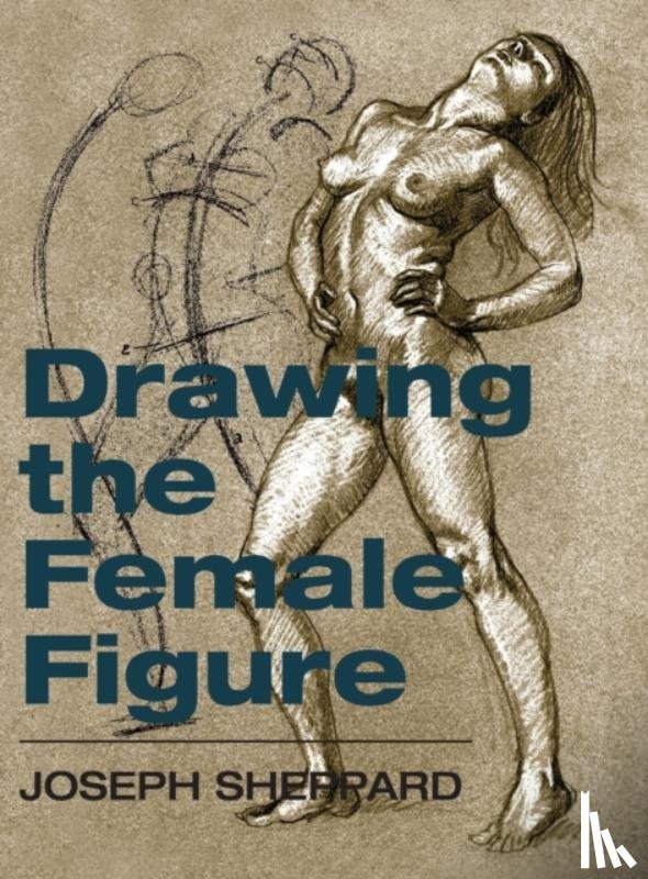 Joseph Sheppard - Drawing the Female Figure